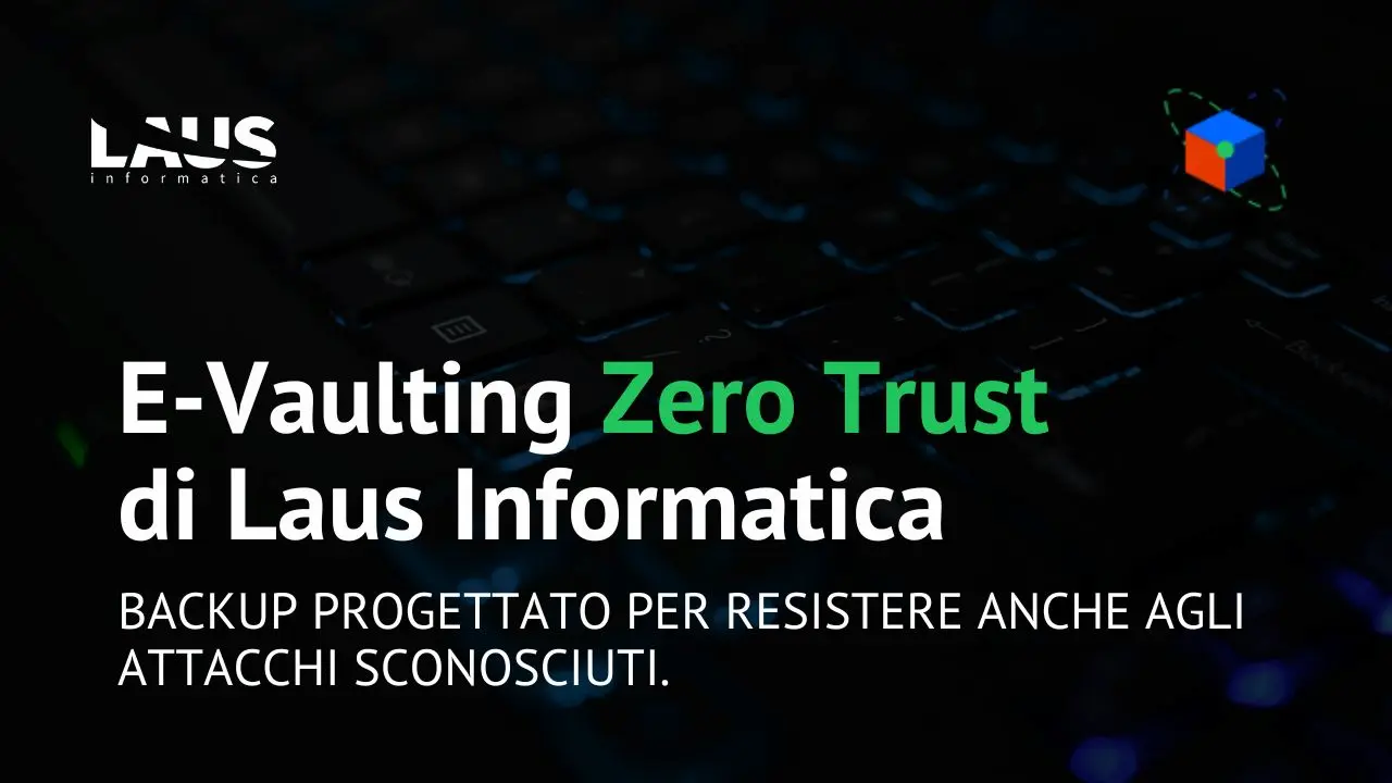 E-Vaulting Zero Trust - Laus Informatica